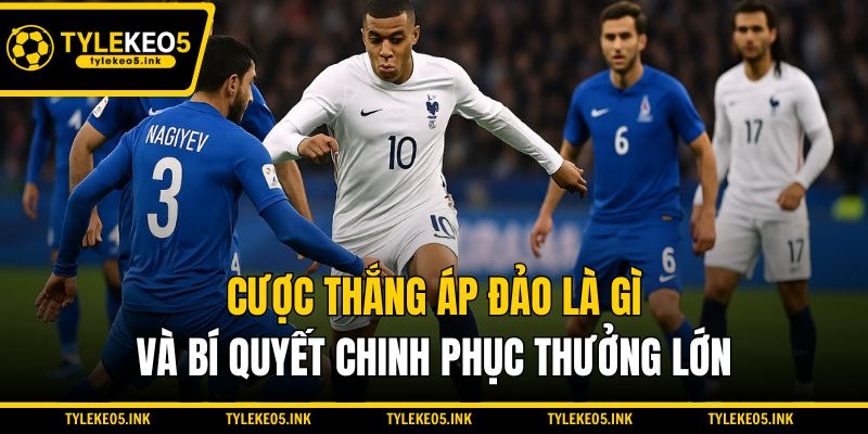 Cược Thắng Áp Đảo Là Gì Và Bí Quyết Chinh Phục Thưởng Lớn