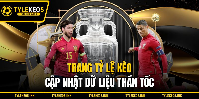 Trang Tỷ lệ kèo cập nhật dữ liệu thần tốc