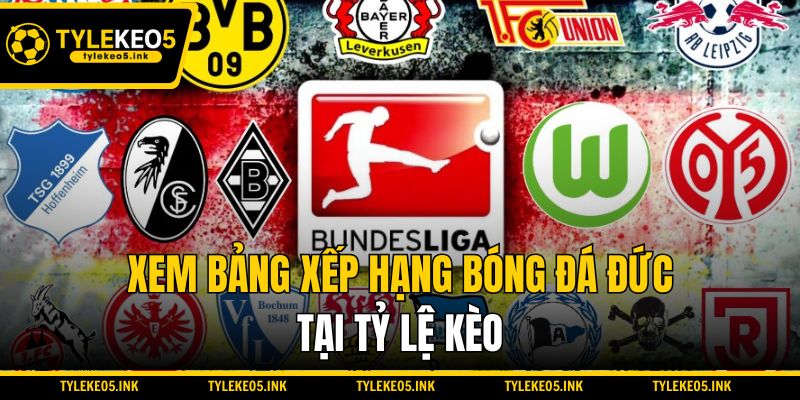 Xem bảng xếp hạng bóng đá Đức tại Tỷ lệ kèo